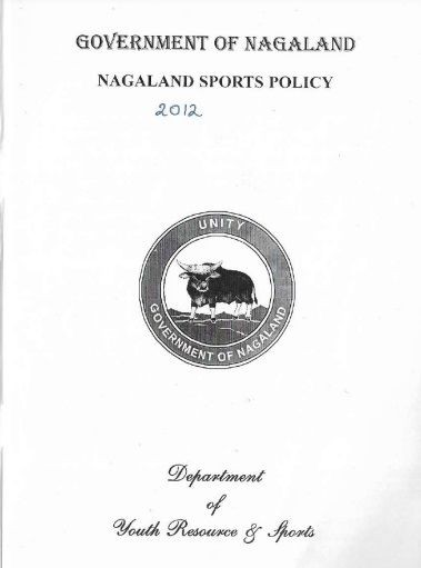 The cover of ‘Nagaland Sports Policy 2012’ attached by Nagaland Chief Minister and Minister-in-charge, Department of Youth Resources and Sports, Neiphiu Rio in a written reply to a question in the State Assembly on August 29.